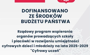 plakat informujący o dofinansowaniu w ramach projektu Cyfrowy uczeń